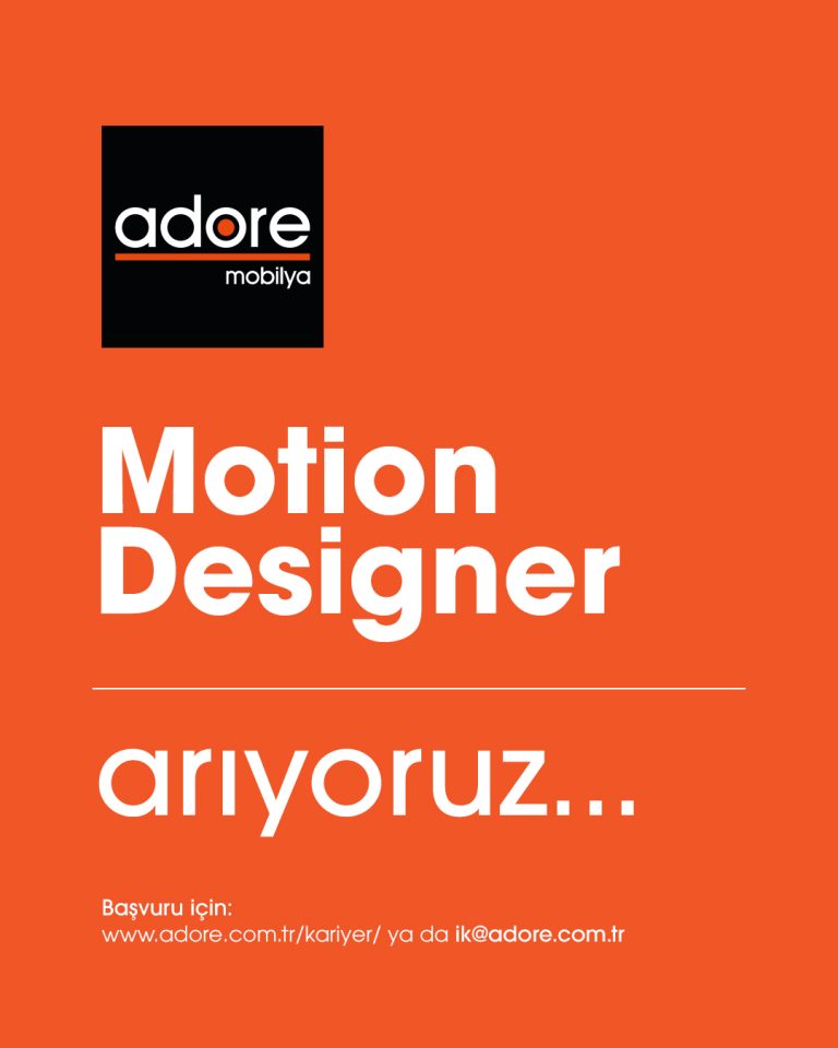 Adore Mobilya, Motion Designer Arıyor